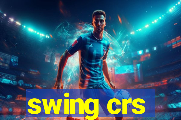 swing crs